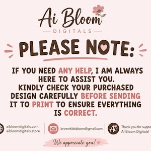 Puede incluir: Un gr&aacute;fico informativo de color rosa claro con texto marr&oacute;n oscuro que dice Ai Bloom Digitals, PLEASE NOTE: IF YOU NEED ANY HELP, I AM ALWAYS HERE TO ASSIST YOU. KINDLY CHECK YOUR PURCHASED DESIGN CAREFULLY BEFORE SENDING IT TO PRINT. We appreciate you!