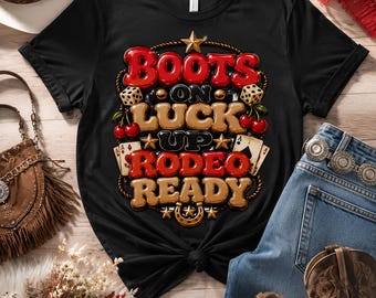 Boots On Luck Up Rodeo Ready PNG | Retro Casino Cowgirl Shirt Design (4 Files)