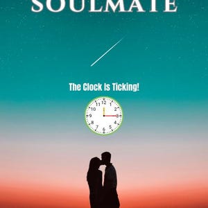 May include: Book cover featuring the title "SOULMATE" set against a teal and starry sky. The image includes a clock, a couple kissing, and the text "The Clock Is Ticking!" and "Hidden Secrets that Reveal".