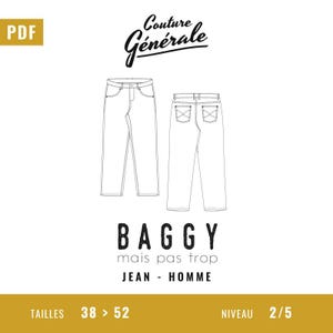 May include: A PDF sewing pattern for baggy jeans. The design includes front and back views of the jeans, with details of pockets and seams. The text reads "BAGGY mais pas trop JEAN - HOMME" and indicates sizes 38 to 52 and a difficulty level of 2/5.