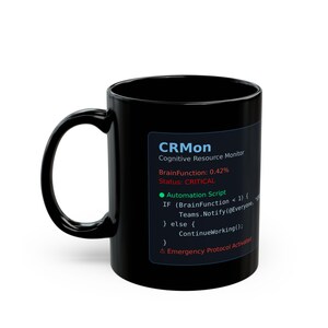May include: Black ceramic mug with a curved handle. The mug features a graphic with the text "CRMon Cognitive Resource Monitor" and a code snippet indicating a critical status and an emergency protocol.