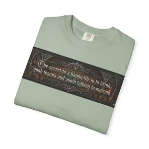 Happiness and tequila....Unisex Garment-Dyed T-shirt