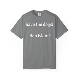 Save the dogs Ban Islam T-shirt | Controversial Text Tee image 3