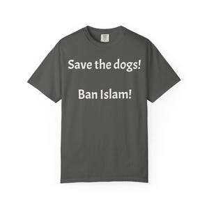 Save the dogs Ban Islam T-shirt | Controversial Text Tee image 2