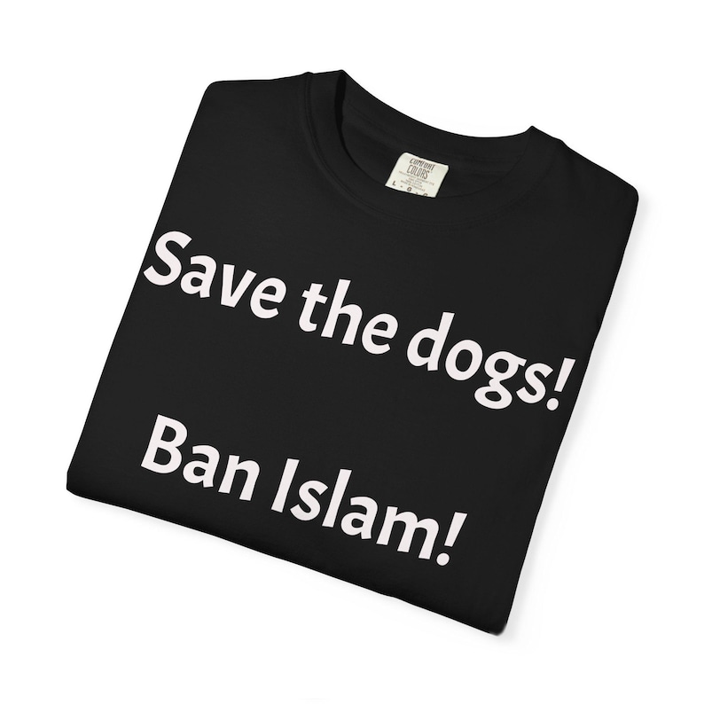 Save the dogs Ban Islam T-shirt | Controversial Text Tee image 1