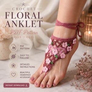 May include: A crochet floral anklet PDF pattern. The anklet is a dusty rose color with pink flower accents and green leaves. The text on the image says "CROCHET FLORAL ANKLET PDF Pattern".