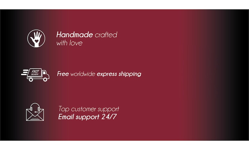May include: A graphic with white icons and text on a burgundy and black gradient background. The text includes "Handmade crafted with love", "Free worldwide express shipping", and "Email support 24/7".