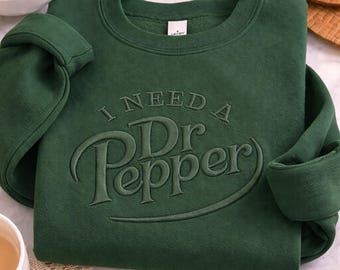 I Need A Dr. Embroidered Sweatshirt, Pepper Sweatshirt, Caffeine Lover Sweater, Cute Minimalist Soda Sweater, Gift for Drink Fans