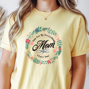 Floral Wreath Mom Shirt | "You Are My Everything" Mother's Day Tee