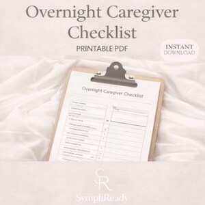 May include: A clipboard with an "Overnight Caregiver Checklist" is displayed. The words "Printable PDF" and "Instant Download" are also visible. The background is a soft, white fabric.