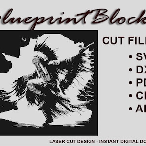 May include: Black and white graphic of a Native American figure in traditional attire. The image is labeled "Blueprint Blocks" and lists cut file formats: SVG, DXF, PDF, CDR, and AI. Text at the bottom reads "LASER CUT DESIGN - INSTANT DIGITAL DOWNLOAD."