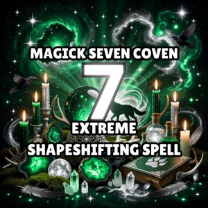 Könnte beinhalten: Digitale Illustration mit mystischem Thema. Der Text "MAGICK SEVEN COVEN" und "EXTREME SHAPESHIFTING SPELL" ist zu sehen. Eine große 7 steht im Zentrum, mit Kerzen, Kristallen und einer Wolfssilhouette.