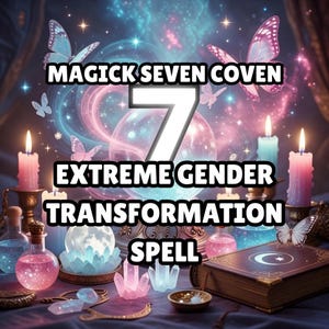 May include: An image with the text "MAGICK SEVEN COVEN 7 EXTREME GENDER TRANSFORMATION SPELL". The image features butterflies, candles, crystals, and potion bottles, with a mystical and magical theme.