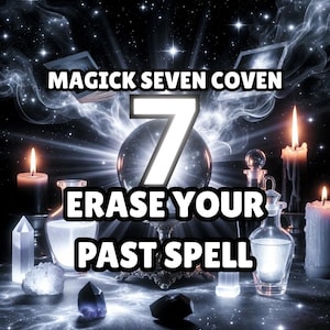 May include: A mystical image with a crystal ball at its centre, the number 7 prominently displayed. Candles, crystals, and potion bottles are arranged around it. Text reads "MAGICK SEVEN COVEN" and "ERASE YOUR PAST SPELL". The background is a starry night.