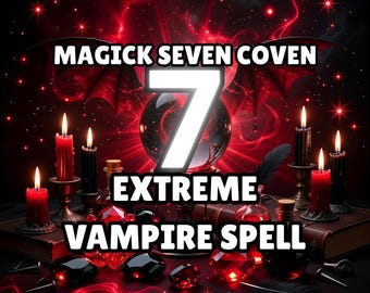 EXTREME Vampire Spell SAME DAY | Vampire Transformation | Immortal | Eternal Youth | Dark Power | Supernatural Spell | 7 Witches