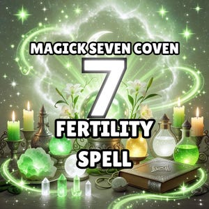 Peut inclure: Un graphique numérique avec le texte MAGICK SEVEN COVEN 7 FERTILITY SPELL. L'image montre des bougies vertes, des flacons en verre avec des liquides lumineux, des lys blancs, des cristaux transparents et un livre fermé, entourés de lumières vertes.