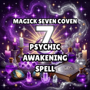 May include: An artistic digital illustration with a purple and gold theme. The image features the text "MAGICK SEVEN COVEN", "7", "PSYCHIC AWAKENING SPELL". There are candles, crystals, and potion bottles.