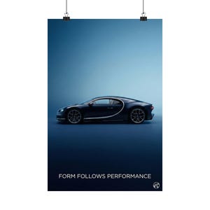 May include: A dark blue sports car poster with the text "FORM FOLLOWS PERFORMANCE". The car is a sleek, low-profile design with silver accents and wheels. The background is a gradient of blue.