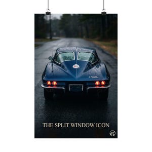 May include: A dark blue vintage Corvette poster. The car is wet from the rain and has red taillights. The text "THE SPLIT WINDOW ICON" is at the bottom of the poster.
