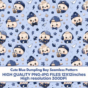 May include: A seamless pattern on a light blue background featuring cartoon dumpling characters wearing blue hats, headphones, and bow ties, interspersed with paper airplanes, stars, and lightning bolts. Text reads: Cute Blue Dumpling Boy Seamless Pattern HIGH QUALITY PNG-JPG FILES 12X12inches High resolution 300DPi.