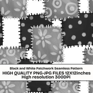May include: Black and white patchwork seamless pattern. The design features squares with floral and polka dot patterns, stitched together with black thread. The text reads: "HIGH QUALITY PNG-JPG FILES 12X12 inches High resolution 300DPI."