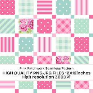 May include: A seamless patchwork pattern with squares of pink and mint green designs. The squares feature polka dots, stripes, gingham, and floral patterns. The text at the bottom reads "Pink Patchwork Seamless Pattern" and "HIGH QUALITY PNG-JPG FILES 12X12inches High resolution 300DPI."