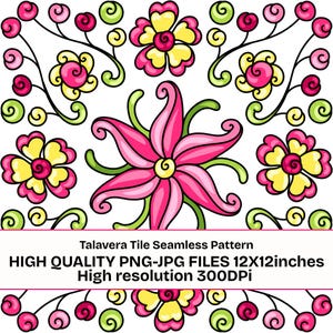 May include: Seamless Talavera tile pattern featuring stylized flowers in pink, yellow, and green. The design includes a large central flower and smaller floral elements with swirling vines and berries. The text reads: HIGH QUALITY PNG-JPG FILES 12x12 inches High resolution 300DPI.