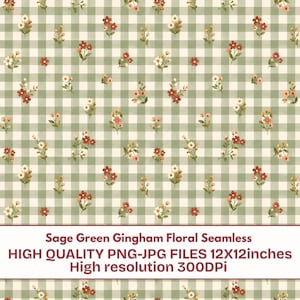 May include: A seamless digital pattern featuring a sage green and white gingham check background with small scattered red, orange, and white floral sprigs. Text reads: Sage Green Gingham Floral Seamless HIGH QUALITY PNG-JPG FILES 12X12inches High resolution 300DPi.