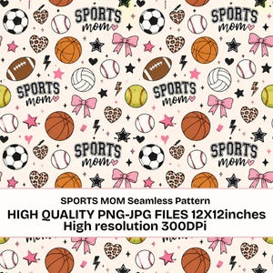 May include: Seamless pattern featuring various sports balls, including soccer, baseball, basketball, and football, alongside pink bows, stars, and leopard print hearts. The text "SPORTS mom" is repeated throughout. The image also includes the text "HIGH QUALITY PNG-JPG FILES 12X12inches High resolution 300DPI".