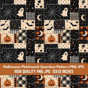 May include: A seamless Halloween patchwork pattern featuring rectangular blocks with black, white, and orange motifs including ghosts, spiderwebs, pumpkins, bats, moons, stars, and plaid prints. Text reads: Halloween Patchwork Seamless Pattern PNG JPG HIGH QUALITY PNG JPG 12X12 INCHES.