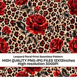 Könnte beinhalten: Ein nahtloses Muster mit dunkelroten Rosen und dunkelgrünen Blättern auf einem beigen und schwarzen Leopardenmuster-Hintergrund. Der Text lautet: Leopard floral Print Seamless Pattern HIGH QUALITY PNG-JPG FILES 12X12inches High resolution 300DPi.