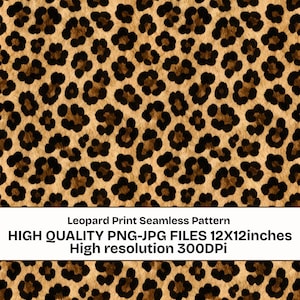 May include: A seamless leopard print pattern featuring black and dark brown rosettes on a tan background. A white horizontal banner at the bottom contains the text: Leopard Print Seamless Pattern HIGH QUALITY PNG-JPG FILES 12X12inches High resolution 300DPi.