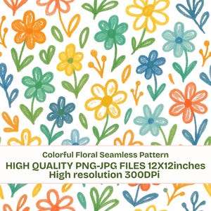 May include: A vibrant floral seamless pattern featuring hand-drawn flowers in shades of orange, yellow, blue, and green against a white backdrop. The image includes text: "Colorful Floral Seamless Pattern" and "HIGH QUALITY PNG-JPG FILES 12x12 inches High resolution 300DPI."