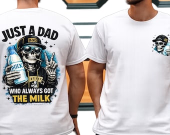 Just A Dad Who Always Got The Milk Shirt, Funny Dad Skeleton Tee, Fathers Day Gift For Dad, Vintage Skull Milk Graphic Shirt