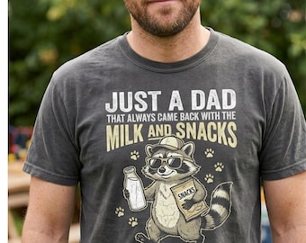 Funny Dad Shirt Just A Dad Who Always Came Back With The Milk And Snacks, Raccoon Dad Shirt, Father's Day Gift For Dad, Gift From Wife