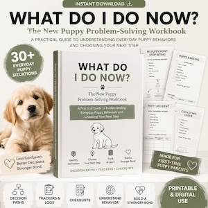 Puede incluir: Un libro de trabajo blanco titulado What Do I Do Now? The New Puppy Problem-Solving Workbook con ilustración de cachorro, rutas de decisión, rastreadores y listas de verificación. Incluye páginas sobre comportamiento canino.