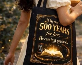 Fantasy Reader Tote Bag, 500 Years Wait, Book Lover Gift, Romantasy Tote