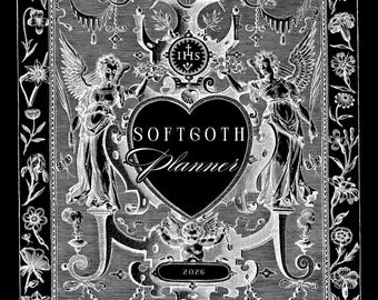 May include: A monochrome Softgoth Planner cover with detailed floral and angel artwork. The design includes a heart shape with the words "Softgoth Planner" and the year "2026". The bottom of the cover reads "A gentle system for creative minds."
