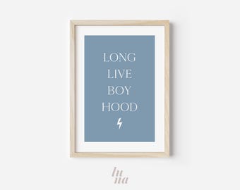 Long Live Boyhood Print | Boys Room Wall Art | Blue Nursery Printable | Playroom Decor | Digital Print