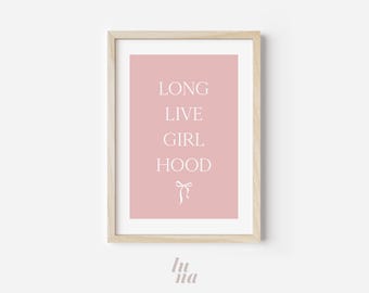 Long Live Girlhood Print | Girls Room Wall Art | Pink Nursery Printable | Playroom Decor | Digital Print
