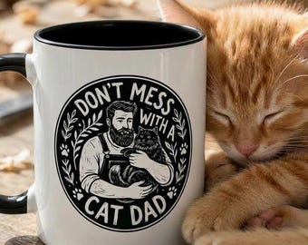 Cat Dad mug Don't Mess With a Cat Dad | Father's Day Gift for Cat Dad Cat Lover Mug