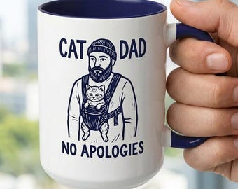 Cat Dad Mug Funny No Apologies   | Father's Day Cat Dad Gift Mug