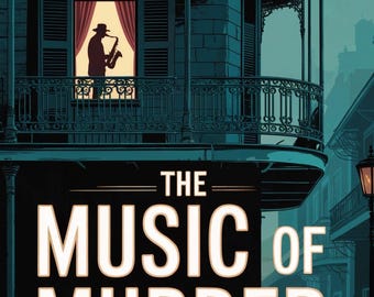 The Music of Murder: A True Crime Tale from Jazz Age New Orleans