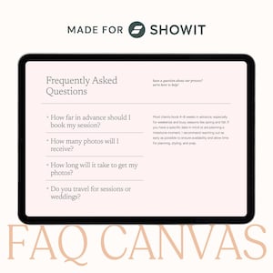 May include: A digital tablet displays a FAQ canvas with the text "Frequently Asked Questions." The tablet is black with a white background and text in a soft, neutral color palette. The Showit logo is visible at the top.