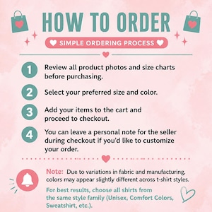 May include: A graphic with instructions on how to order, featuring the text "HOW TO ORDER" in teal. The steps include reviewing photos, selecting size and color, adding items to the cart, and leaving a note. Pink hearts and shopping bag icons are included.