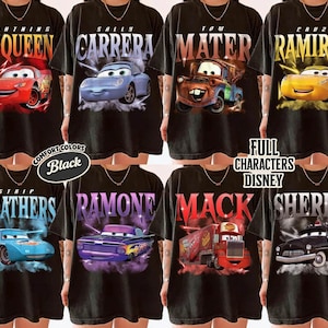 May include: Black t-shirts featuring various characters from the Disney Cars movie. Designs include Lightning McQueen, Sally Carrera, Tow Mater, Cruz Ramirez, Strip Weathers, Ramone, Mack, and Sheriff. The text "Comfort Colors Black" and "Full Characters Disney" are also visible.