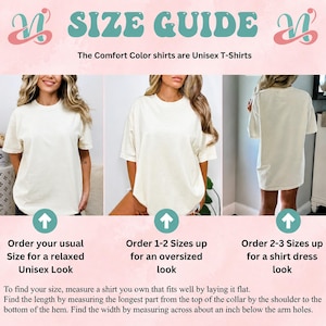 May include: Size guide for Comfort Color unisex t-shirts. The image shows three women wearing cream-colored t-shirts, with instructions on how to order for a relaxed, oversized, or shirt dress look. Text provides tips on measuring for the right fit.
