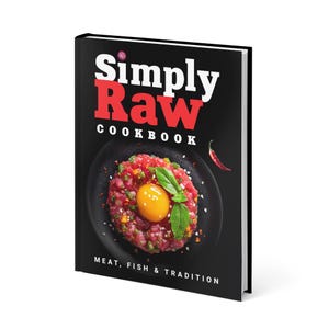 May include: A cookbook titled "Simply Raw Cookbook" with a black cover. The cover features a plate of raw meat with a yellow egg yolk, basil, and a red chili pepper. The text "MEAT, FISH & TRADITION" is at the bottom.