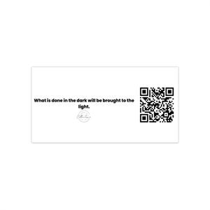 May include: A white rectangular card with black text that reads "What is done in the dark will be brought to the light." A QR code is on the right side. The word "Collection" is below the text.