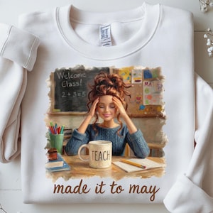 Made It To May Funny Png Teacher Graphic | Last Day of School Survival Art | Frazzled Teacher Coffee Meme Design | End of School Year Gift